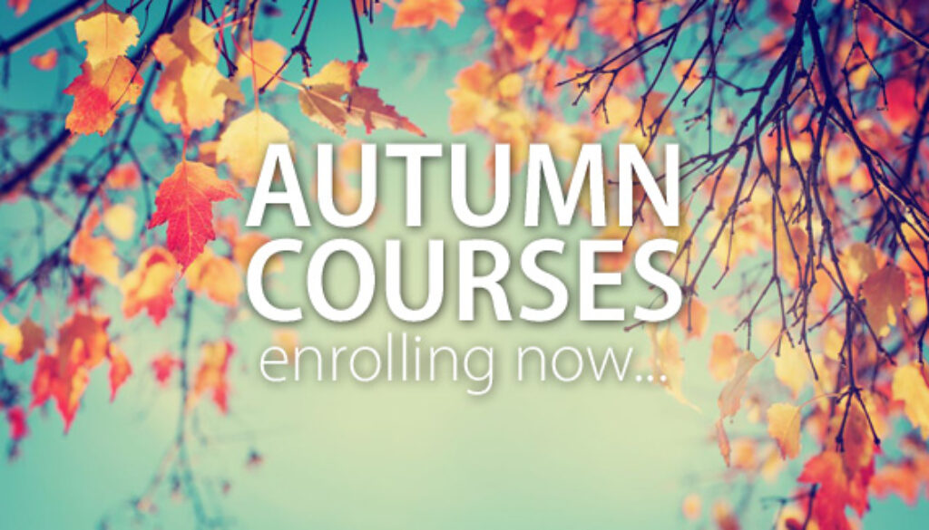 autumn courses enrolling now